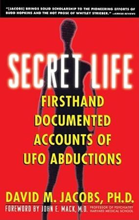 Secret Life Firsthand, Documented Accounts of Ufo Abductions