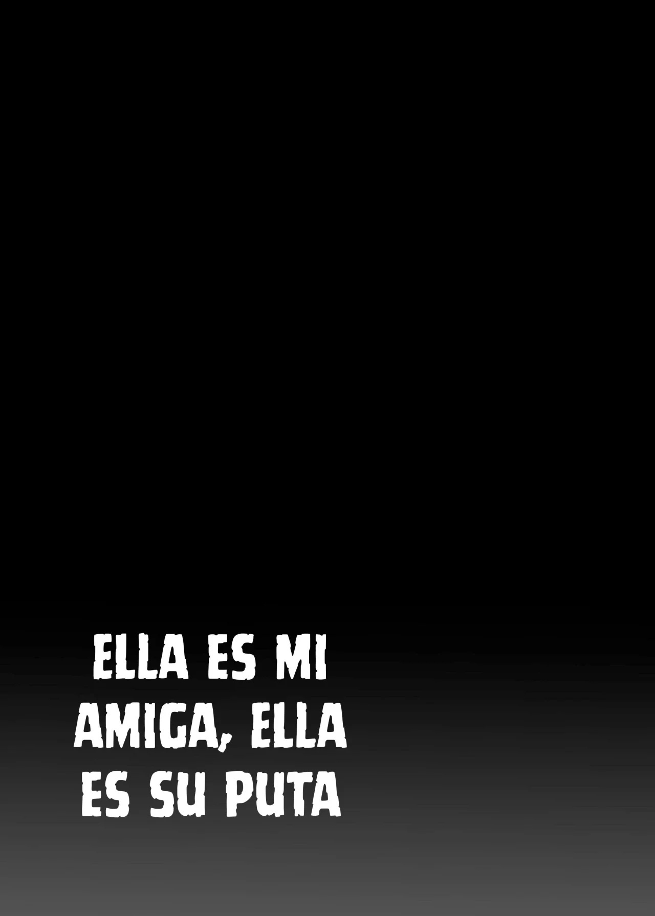 Ella es mi Amiga Ella es su Puta (SIN CENSURA) - 37