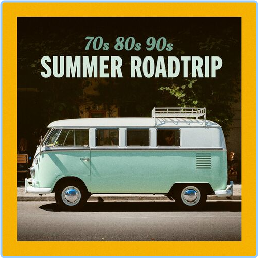 Various Artists - 70s 80s 90s Summer Roadtrip (2024) [320 Kbps] 0Fz1ozu6_o