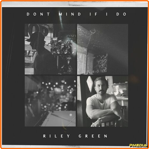 Riley Green Don't Mind If I Do (2024) [320 Kbps] NqA1DH9V_o