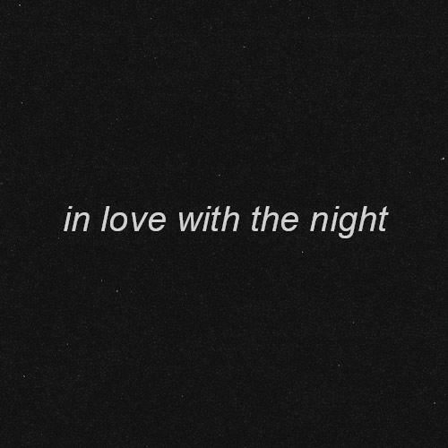 in love with the night