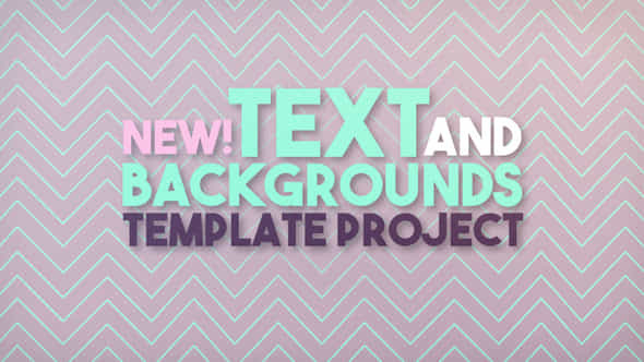 Text And Backgrounds - VideoHive 21930492