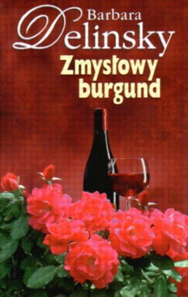 Barbara Delinsky - Zmysłowy burgund