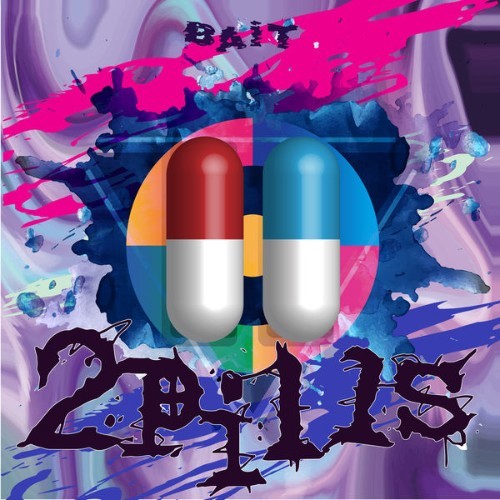 2Pills - BAIT - 2022