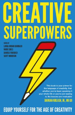 Creative Superpowers - Equip Yourself for the Age of Creativity