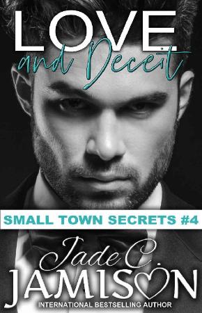 Love and Deceit (Small Town Sec - Jade C  Jamison