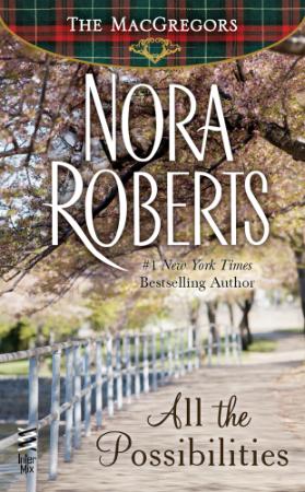 Nora Roberts   [MacGregors 03]   All the Possibilities