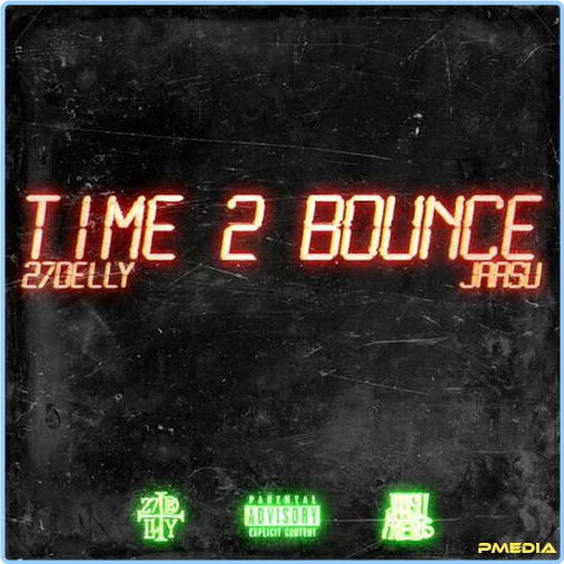 27Delly Time 2 Bounce (2024) [320 Kbps] T3FSih4q_o