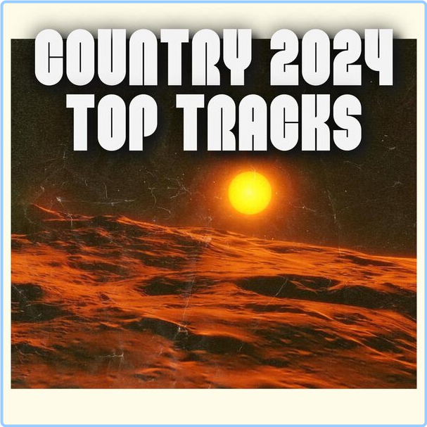 Various Artists - Country (2024) Top Tracks (2024) [320 Kbps] F2CxSG6O_o