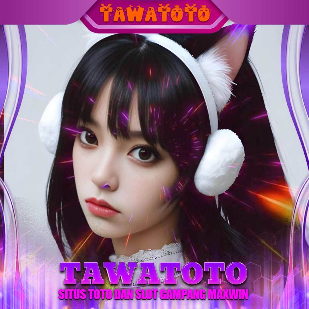 TAWATOTO 🎰 SITUS TOTO DAN SLOT GAMPANG MAXWIN