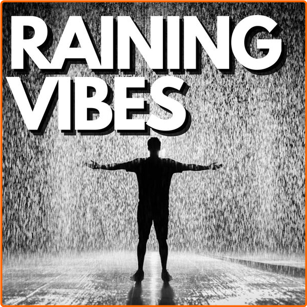 Various Artists - Raining Vibes (2024) [320 Kbps] M4JD9ofh_o