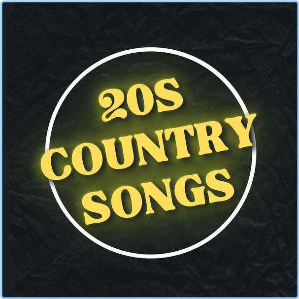 Various Artists - 20s Country Songs (2024) [320 Kbps] RAtJg3T9_o