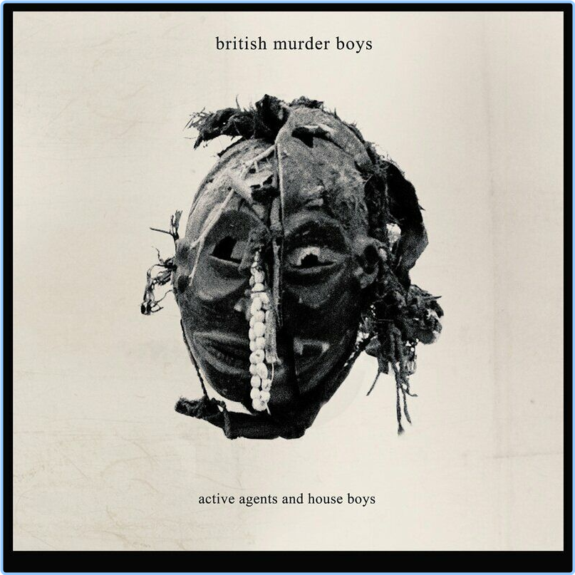 British Murder Boys Active Agents And House Boys (2024) [320 Kbps] T7NMLHkp_o