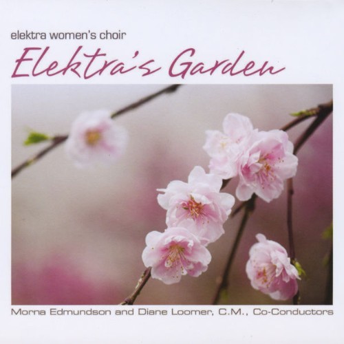 Elektra Women's Choir - Elektra's Garden - 2009