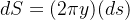 dS = (2\pi y)(ds)