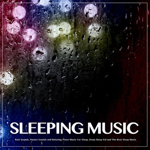 Deep Sleep Music Collective - Sleeping Music Rain Sounds, Nature Sounds and Relaxing Piano Music ...