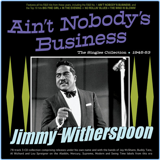 Jimmy Witherspoon Ain't Nobody's Business The Singles Collection (1945) 53 (2024) [FLAC] 5qE0Ps6m_o