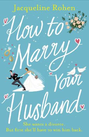 How to Marry Your Husband - Jacqueline Rohen