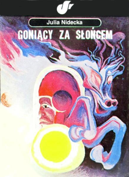 Julia Nidecka - Goniący za słońcem