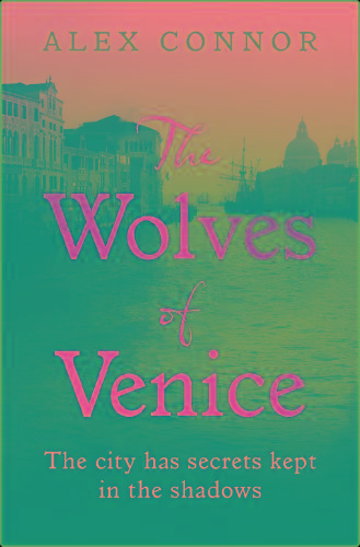 The Wolves of Venice   A Novel - Connor, Alex