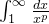 \int_{1}^{\infty} \frac{dx}{x^p}
