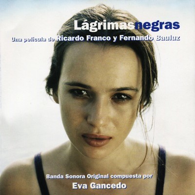 Lágrimas Negras (Black Tears) Soundtrack