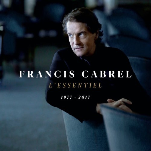 Francis Cabrel - L'essentiel 1977-2017 - 2017