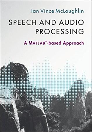 Speech And Audio Processing - A Matlab-Based Approach