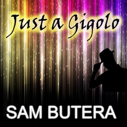 Sam Butera - Just a Gigolo - 2013