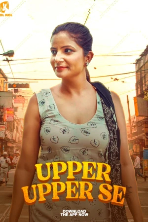 Upper Upper Se 2025 Hindi Season 01 [ Episodes 01-03 Join] JholMol WEB Series 720p HDRip Download