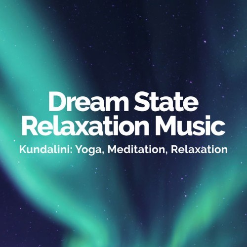 Kundalini Yoga, Meditation, Relaxation - Dream State Relaxation Music - 2019