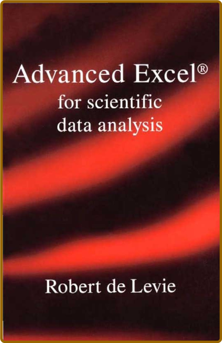 Advanced Excel for scientific data analysis, 3rd edition - Robert de Levie