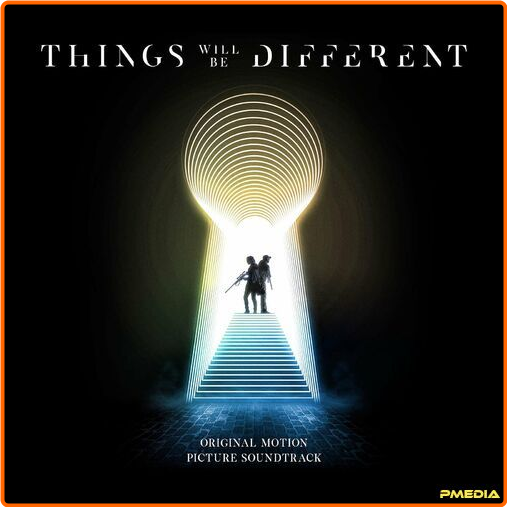 Various Artists - Things Will Be Different Original Motion Picture Soundtrack (2024) [320 Kbps] EiVSVYZz_o