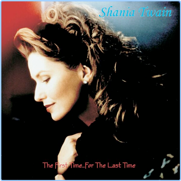 Shania Twain - The First Time.For The Last Time Remastered (2024) WEB [FLAC] 16BITS 44 1KHZ XIlnHwF6_o