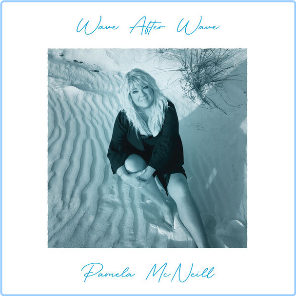 Pamela McNeill Wave After Wave (2024) [FLAC] 16BITS 44 1KHZ EknreF3W_o