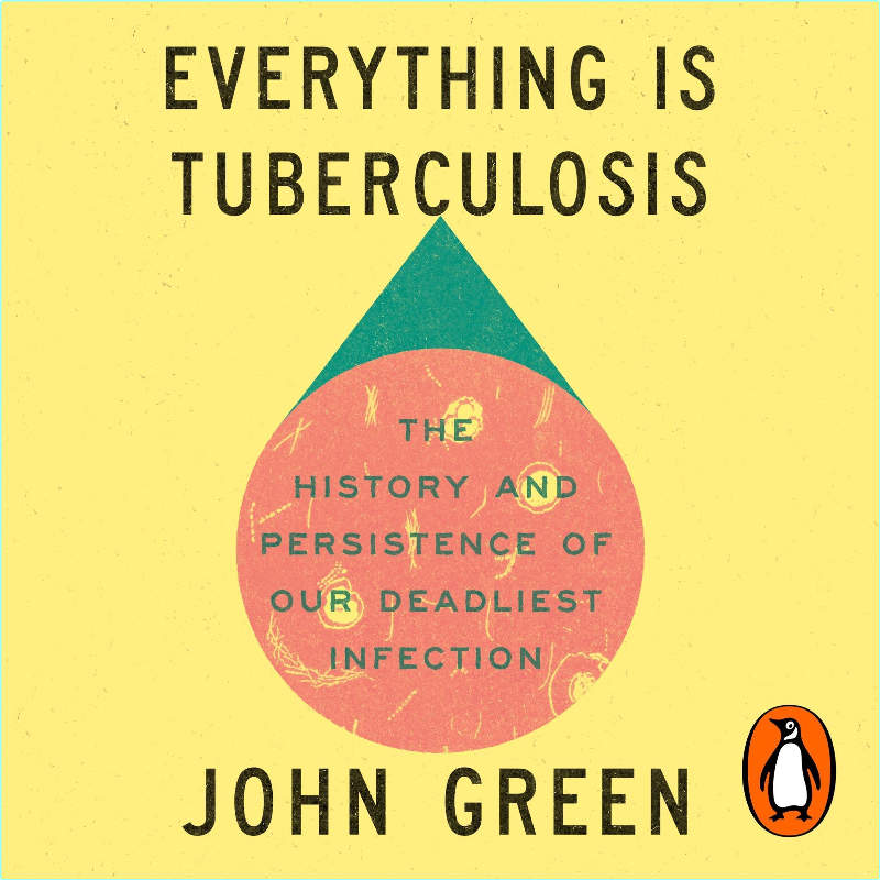 Everything Is Tuberculosis B0DR388L88 – (John Green)