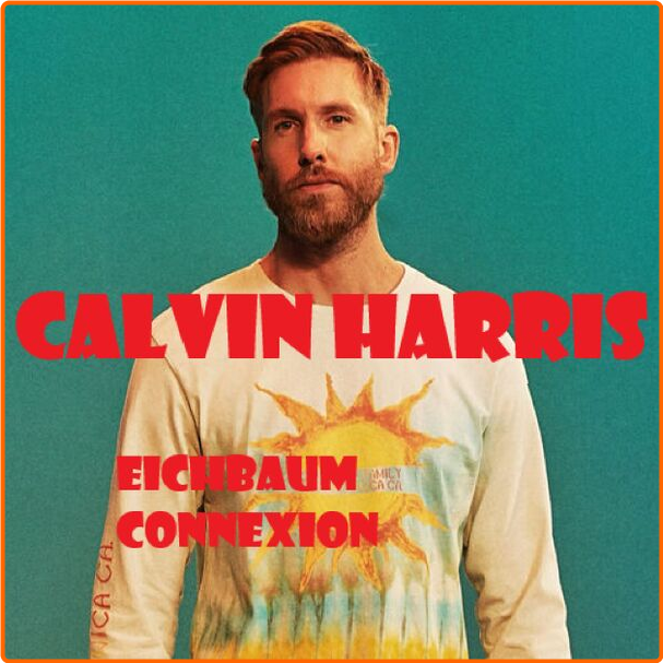 CALVIN HARRIS CONNEXION (2024) [FLAC] 16BITS 44 1KHZ WagMuc23_o