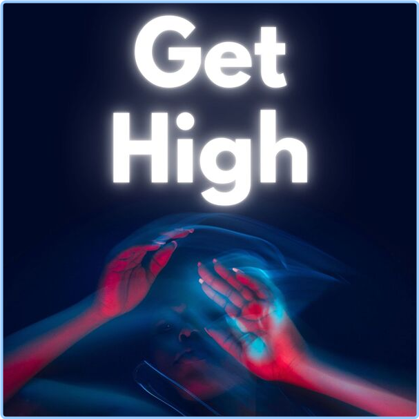 Various Artists - Get High (2024) [320 Kbps] HcuRMBAG_o