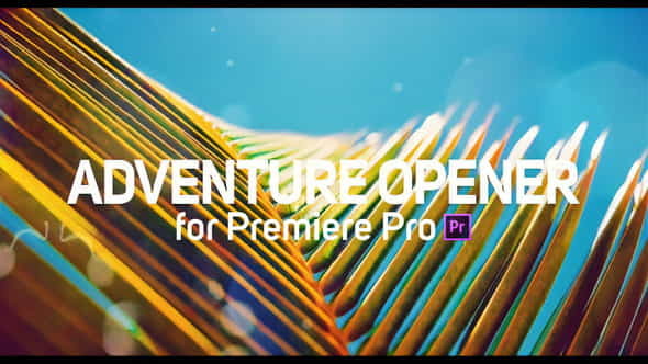 Adventure Opener for Premiere Pro - VideoHive 25169323