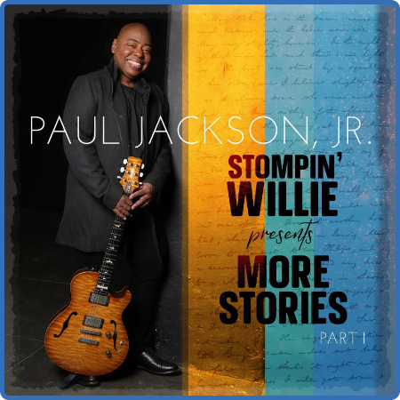 Paul Jackson Jr  - Stompin' Willie presents More Stories, part 1 (2022)