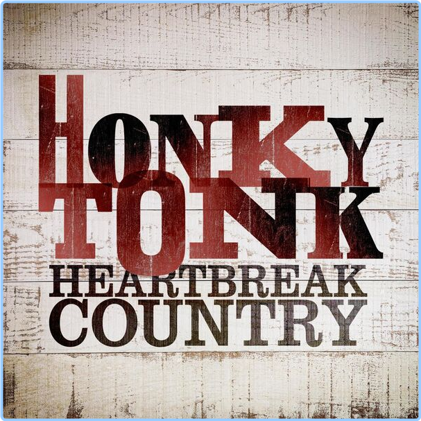 Various Artists - Honky Tonk Heartbreak Country (2024) [320 Kbps] 0Ry92Lj5_o