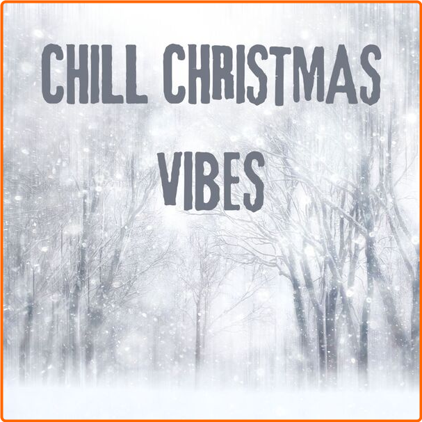 Various Artists - Chill Christmas Vibes (2024) [320 Kbps] MRnTacG5_o