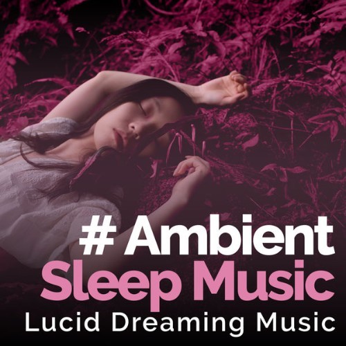 Lucid Dreaming Music - # Ambient Sleep Music - 2019