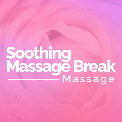 Massage - Soothing Massage Break - 2019