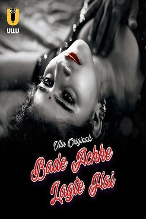 Bade Achhe Lagte Hai 2025 Hindi Season 01 Part 01 ULLU WEB Series 720p HDRip Download
