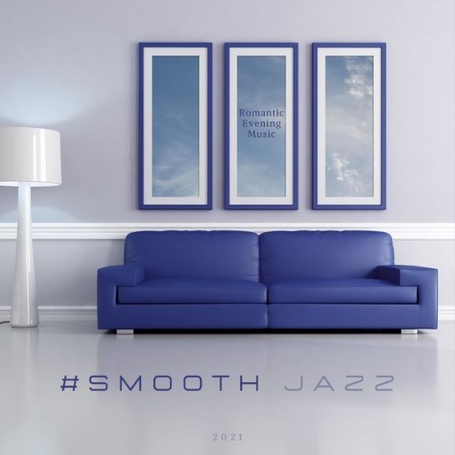 Smooth Jazz - Romantic Evening Music - 2021