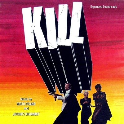 Kill Soundtrack Expanded By Berto Pisano Jacques Chaumont