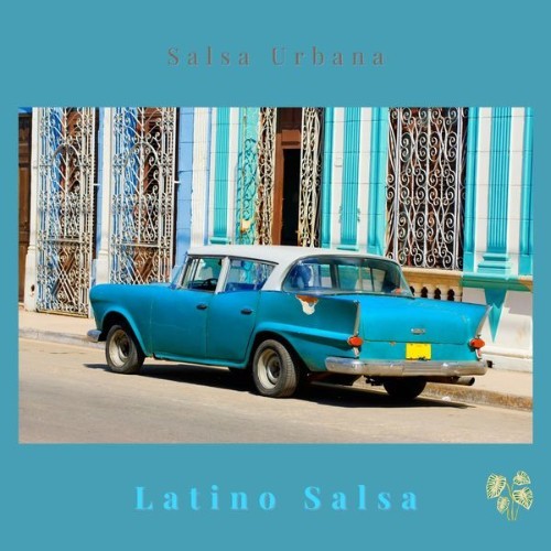 Latino Salsa - Salsa Urbana - 2022