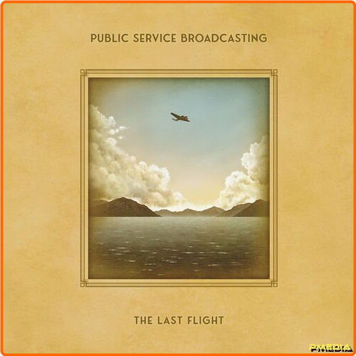 Public Service Broadcasting The Last Flight (2024) [320 Kbps] JTv9MzPJ_o