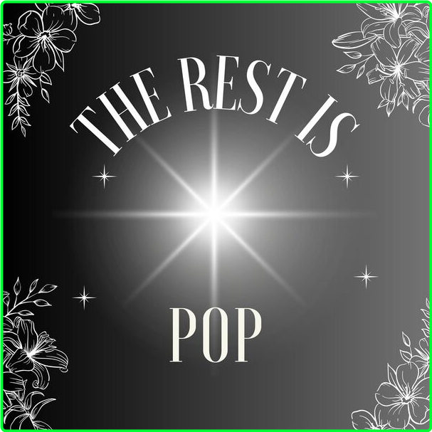 Various Artists - The Rest Is Pop (2024) [320 Kbps] BkRzDiLX_o